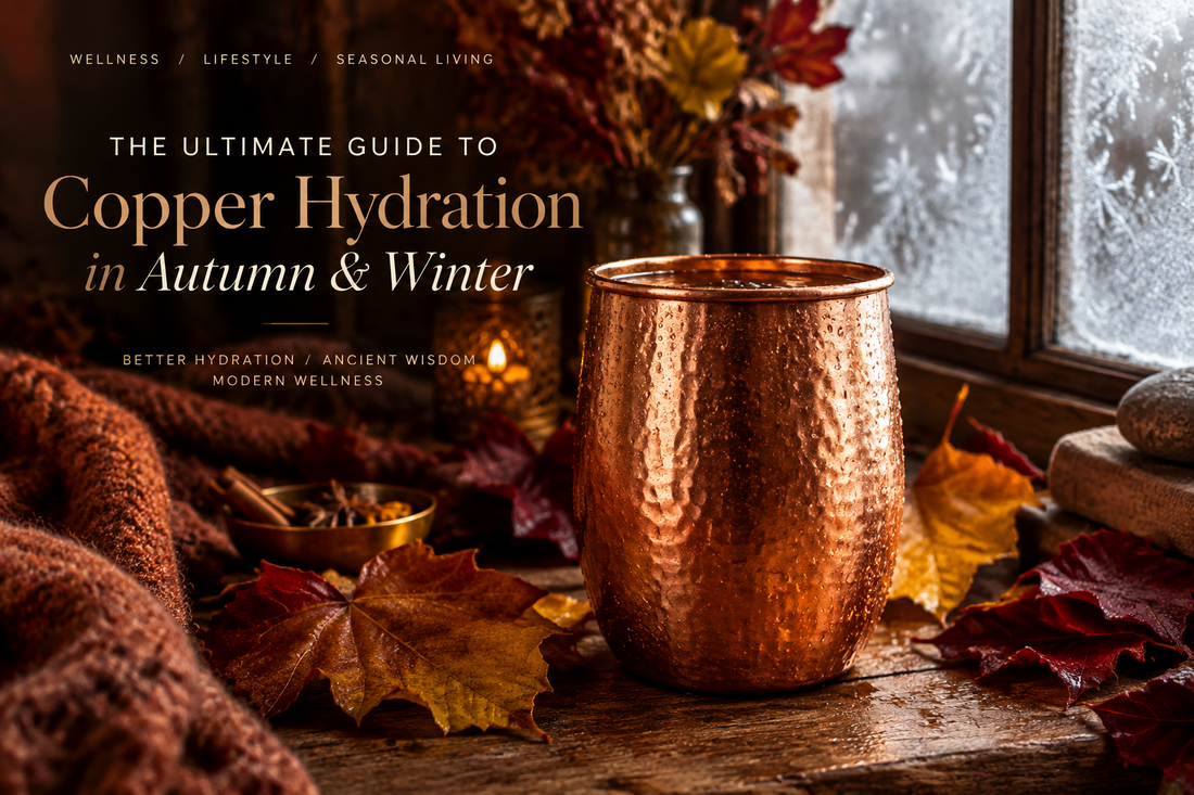 The Ultimate Guide to Copper Hydration in Autumn & Winter